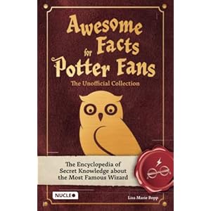 Awesome Facts for Potter Fans – The Unofficial Collection: The Encyclopedia of Secret Knowledge about the Most Famous…