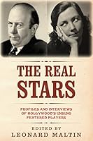 The Real Stars: Profiles and Interviews of Hollywood’s Unsung Featured Players (The Leonard Maltin Collection) 1511644850 Book Cover