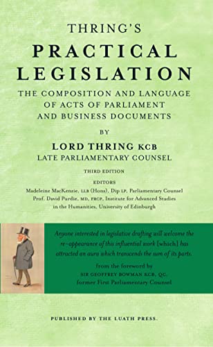 Thring's Practical Legislation: The Composition and Language of Acts of Parliament and Business Documents (English Edition)