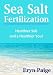 Sea Salt Fertilization: Healthier Soil and a Healthier You!