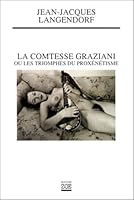LA COMTESSE GRAZIANI OU LES TRIOMPHES DU PROXENETISME (Zoé) 2881823386 Book Cover