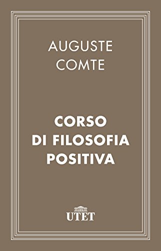 Corso di filosofia positiva (Italian Edition) par [Auguste Comte, Franco Ferrarotti]