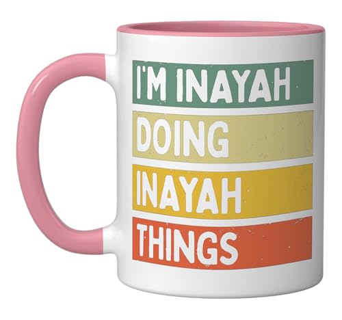 I'm Inayah Doing Inayah Things Funny Personalized Quote Ceramic Mug, Pink/White