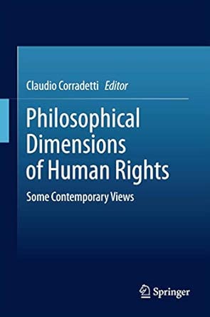 Philosophical Dimensions of Human Rights: Some Contemporary Views 2012th Edition book cover