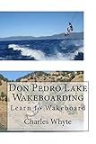 Don Pedro Lake Wakeboarding: Learn to Wakeboard
