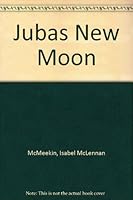Jubas New Moon B000JBYAAG Book Cover