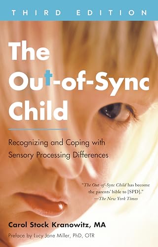 The Out-of-Sync Child, Third Edition: Recognizing and Coping with...