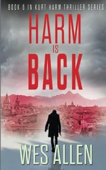 Paperback Harm is Back: Book 6 in Kurt Harm Thriller Series (Kurt Harm Series) Book