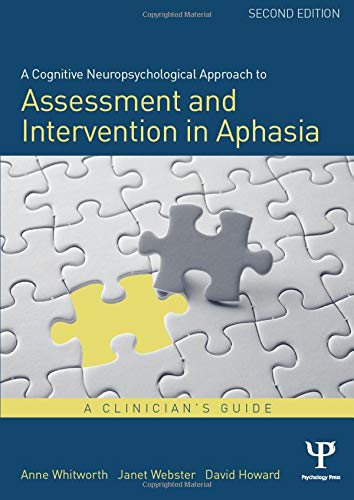 A Cognitive Neuropsychological Approach to Assessment and Intervention in Aphasia