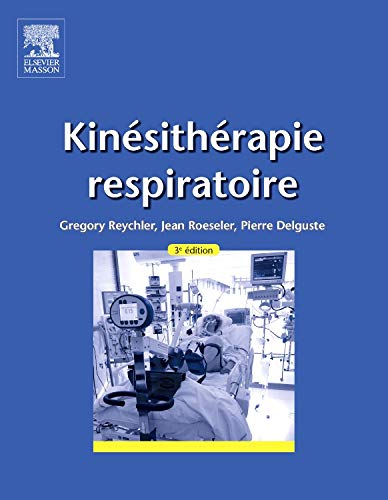 Kinésithérapie respiratoire (Hors collection) (French Edition) Kinésithérapie respiratoire (Hors collection) (French Edition)