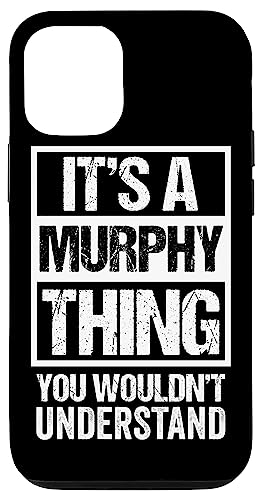 Carcasa para iPhone 14 It's A Murphy Thing You Wouldn't Understand - Family Name