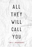  Hernandez, T: All They Will Call You (Camino Del Sol)