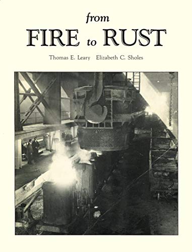 From Fire to Rust: Business, Technology and Work at the Lackawana Steel Plant, 1899-1983