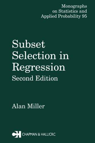 Subset Selection in Regression (Chapman & Hall/CRC Monographs on Statistics & Applied Probability Book 95)