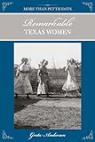 More Than Petticoats: Remarkable Texas Women (More than Petticoats Series)