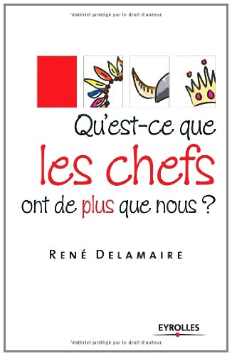 Télécharger Qu'est-ce que les chefs ont de plus que nous ? (ED ORGANISATION) PDF
