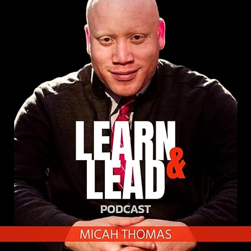 『Learn & Lead Podcast with Micah Thomas』のカバーアート