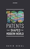 One Hundred Patents That Shaped the Modern World