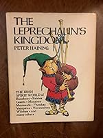 The Irish Leprechaun's Kingdom: The World of Banshees, Fairies, Demons, Giants, Monsters, Mermaids, Phoukas, Vampires, Werewolves, Witches, and Many Others 0586053239 Book Cover