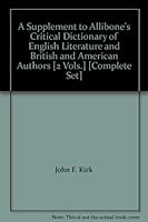 A Supplement to Allibone's Critical Dictionary of English Literature and British and American Authors [2 Vols.] [Complete Set] B0055E764E Book Cover