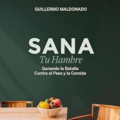 Sana Tu Hambre Audiolibro Por Guillermo Maldonado arte de portada