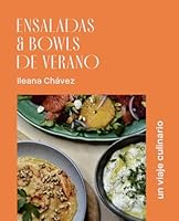 Ensaladas & Bowls de Verano: Un viaje culinario (Spanish Edition) B0D9DVNL67 Book Cover