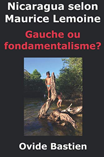 Nicaragua selon Maurice Lemoine: Gauche ou fondamentalisme? (French Edition)