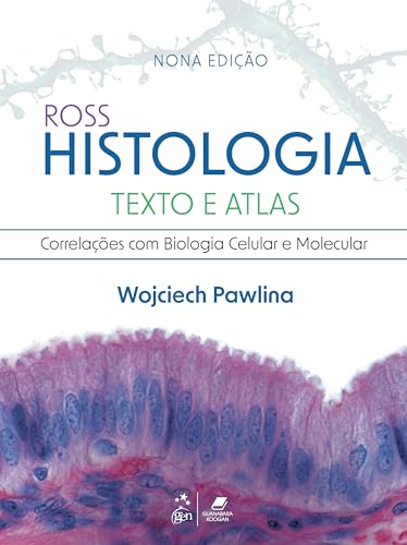Ross Histologia Texto e Atlas - Correlações Com Biologia Celular e Molecular