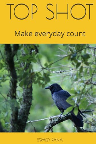  TOP SHOT: Make everyday count