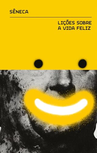 Lições sobre a vida feliz: e outros diálogos