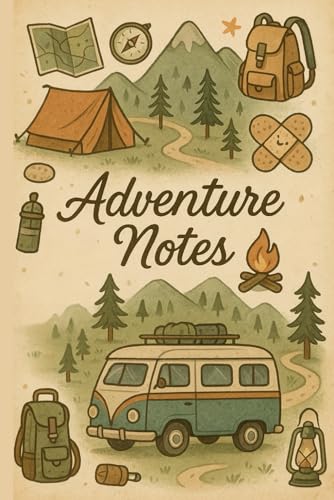 Adventure Notes: Travel Journal for Camping, Hiking and Outdoor Adventures