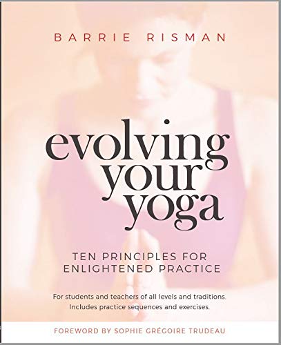 Evolving Your Yoga: Dziesięć zasad oświeconej praktyki
