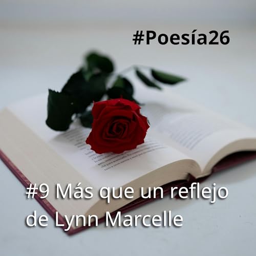 Lynn Marcelle - M&aacute;s que un reflejo | Audio Poema | #Poes&iacute;a26