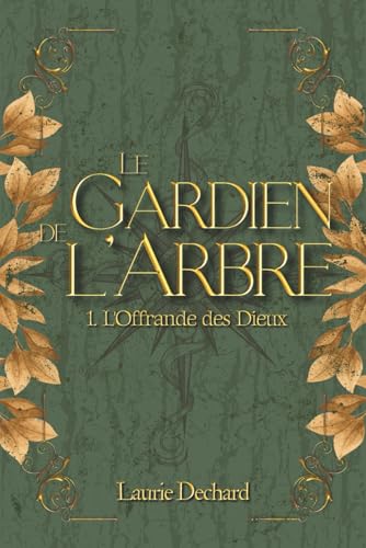 Le Gardien de l'Arbre: L'Offrande des Dieux