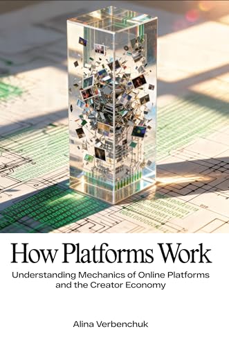 How Platforms Work: Understanding Mechanics of Online Platforms a...