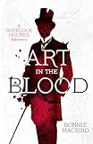 Art in the Blood: A Sherlock Holmes Adventure (Sherlock Holmes Adventures)