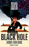 Black Hole Guns For Hire