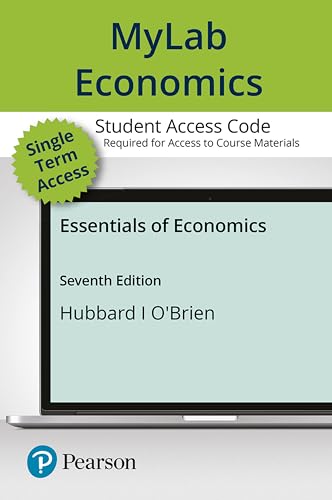 Essentials of Economics -- MyLab Economics with Pearson eText Access Code