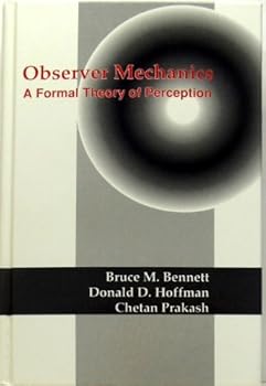 Hardcover Observer Mechanics: A Formal Theory of Perception Book