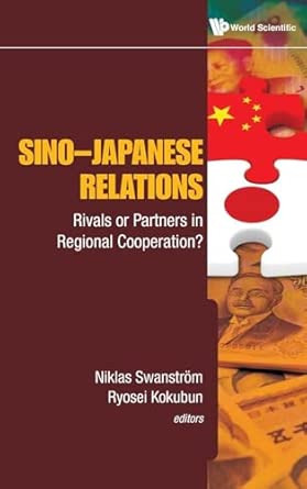 SINO-JAPANESE RELATIONS: RIVALS OR PARTNERS IN REGIONAL COOPERATION? book cover