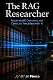 The RAG Researcher: Automated E-Discovery and Case Law Precedent with AI (THE AUTONOMOUS ENTERPRISE SERIES)