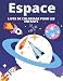 Espace Livre de coloriage pour les enfants: Livre de coloriage des planètes de l'espace pour les enfants, coloriage de l'espace avec des planètes, des vaisseaux spatiaux, des fusées et plus encore !
