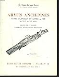  ARMES ANCIENNES. ARMES BLANCHES ET ARMES A FEU DU XVIIe AU XIXe SIECLE. OBJETS DE CURIOSITE. TABLEAUX ET GRAVURES MILITAIRES. LE 31 MAI 1974.