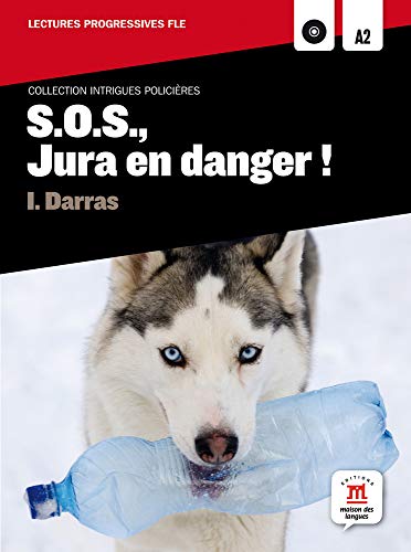 Collection Intrigues Policières. S.O.S., Jura en danger ! + CD: Niveau A2 (Fle - Intrigues Policieres) - 9788484438946: SOS Jura en danger, Intrigues policières (SIN COLECCION)