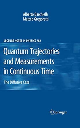 Quantum Trajectories and Measurements in Continuous Time: The Diffusive Case: 782 2009th Edition-Wow! eBook