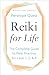 Reiki for Life (Updated Edition): The Complete Guide to Reiki Practice for Levels 1, 2 & 3