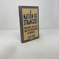 A Nation of Strangers: Prejudice, Politics, and the Populating of America 068809337X Book Cover