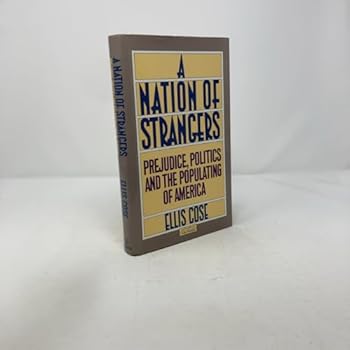 Hardcover A Nation of Strangers: Prejudice, Politics, and the Populating of America Book