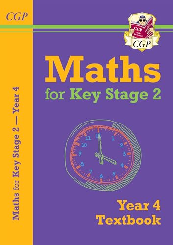 KS2 Maths Textbook - Year 4: superb for catch-up and learning at home (CGP KS2 Maths)