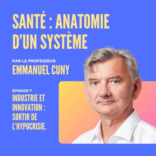 #7 - Industrie et innovation : sortir de l&rsquo;hypocrisie